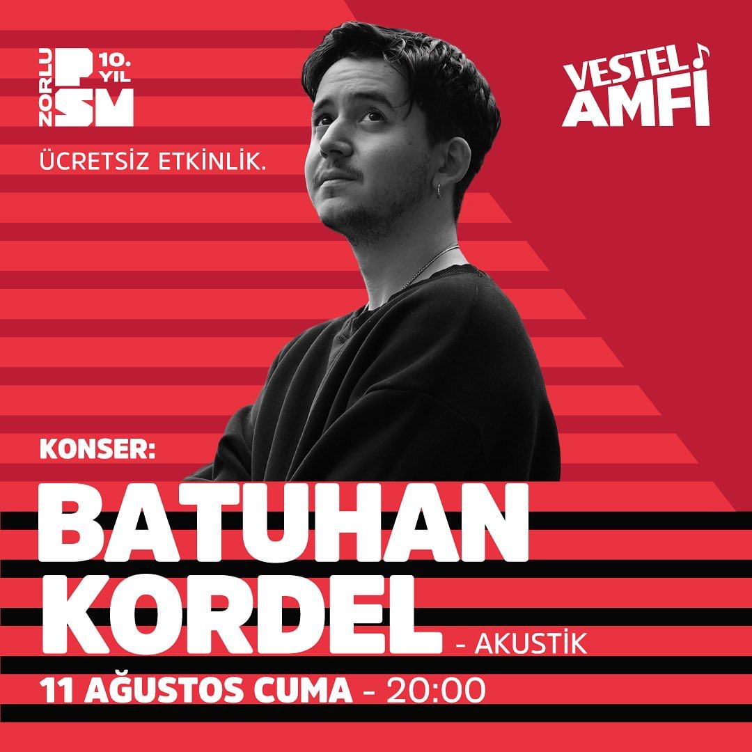 Zorlu Psm - Batuhan Kordel